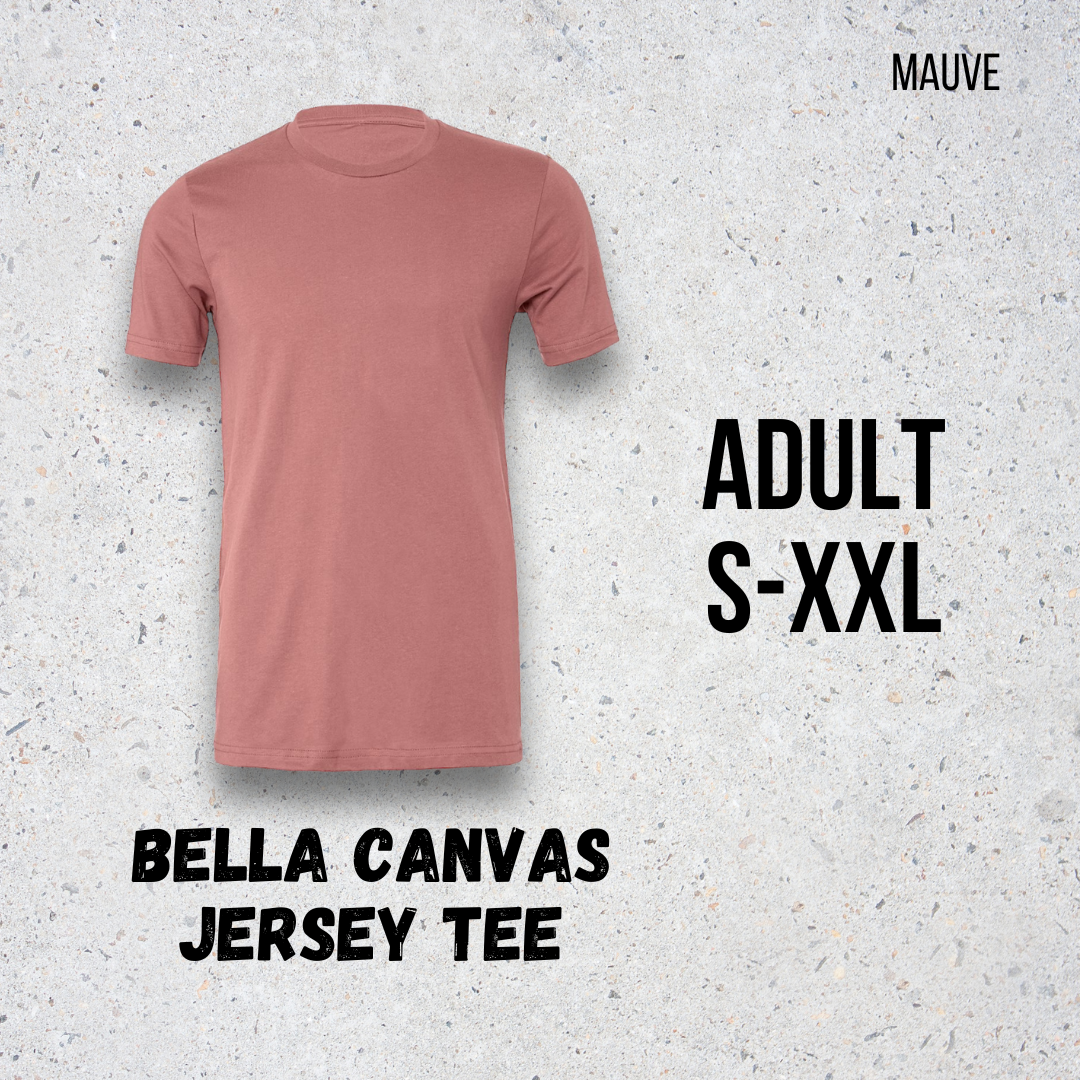 MTO Adult - Mauve - Bella Canvas Jersey Tee