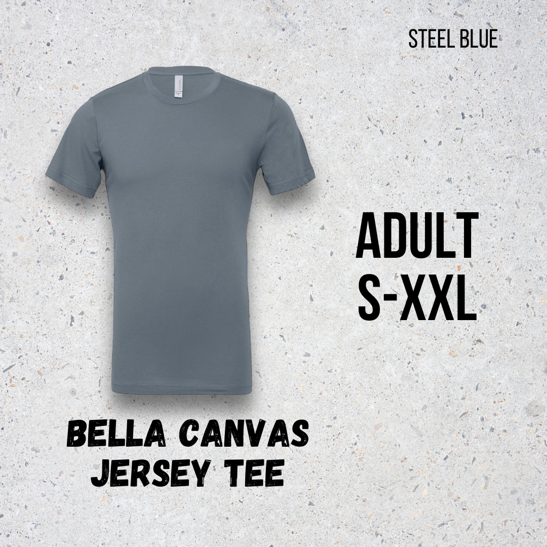 MTO Adult - Steel Blue - Bella Canvas Jersey Tee