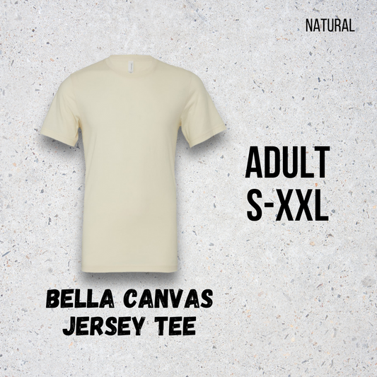 MTO Adult - Natural -  Bella Canvas Jersey Tee