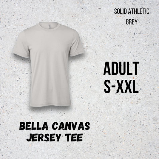 MTO Adult - Solid Athletic Grey - Bella Canvas Jersey Tee